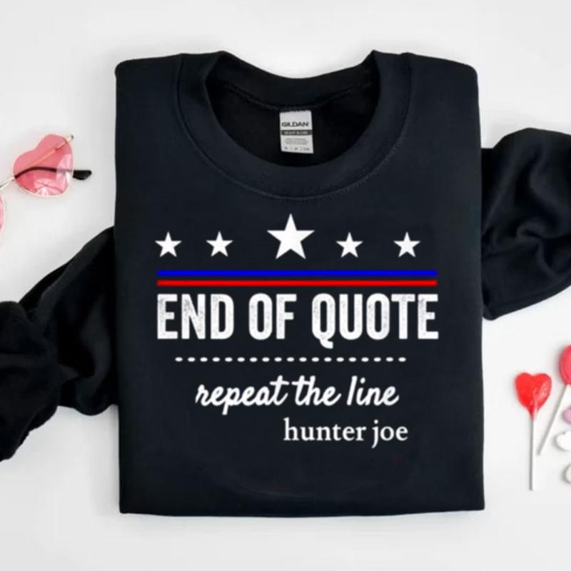 End Of Quote Repeat The Line Shirts