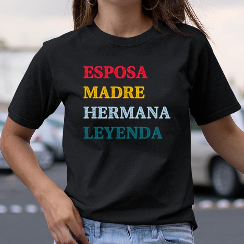 Esposa Madre Hermana Leyenda Wife Mother Sister Legend Shirts