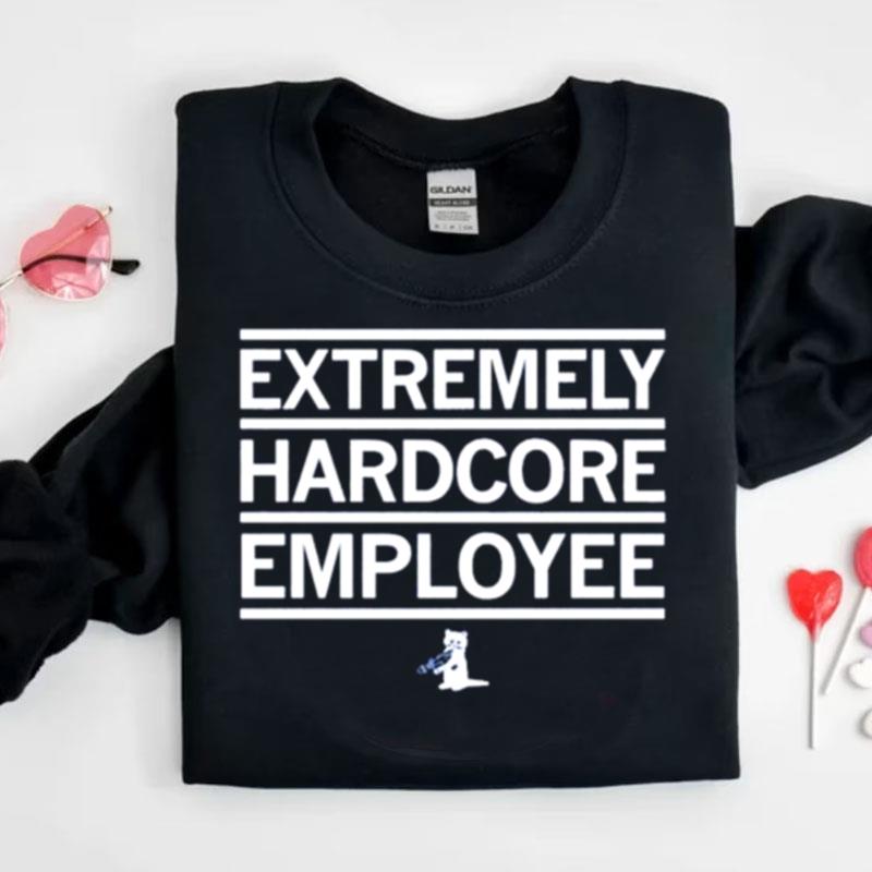 Extremely Hardcore Employee Shirts