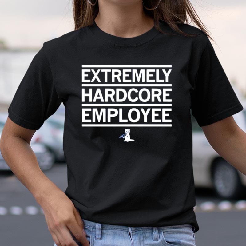 Extremely Hardcore Employee Shirts