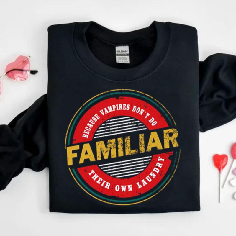 Familiar What We Do In The Shadows Vintage Shirts