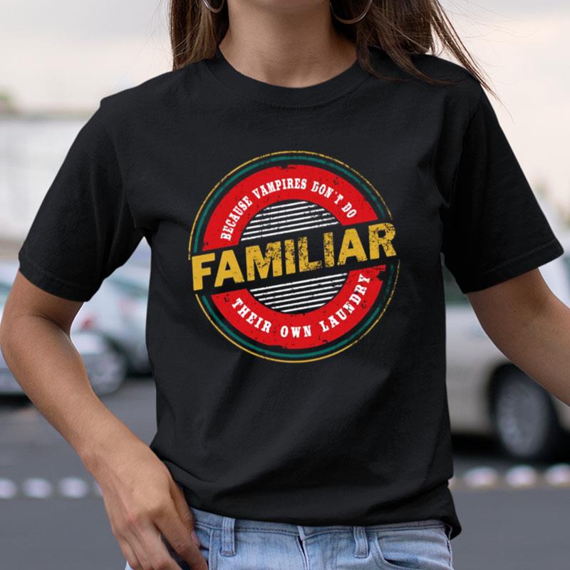 Familiar What We Do In The Shadows Vintage Shirts