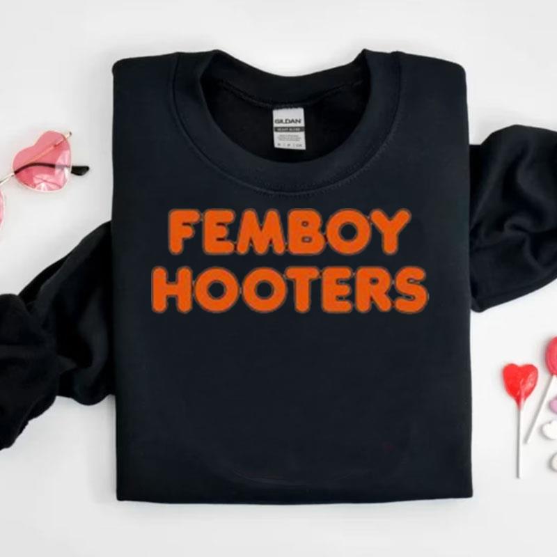 Femboy Hooters Shirts