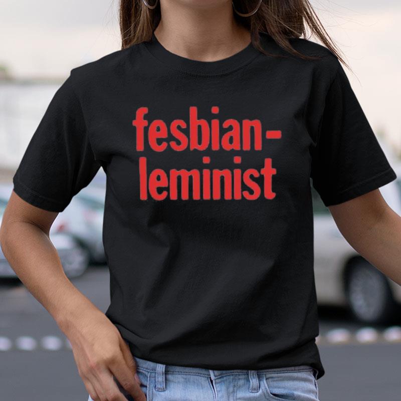 Fesbian Leminis Shirts