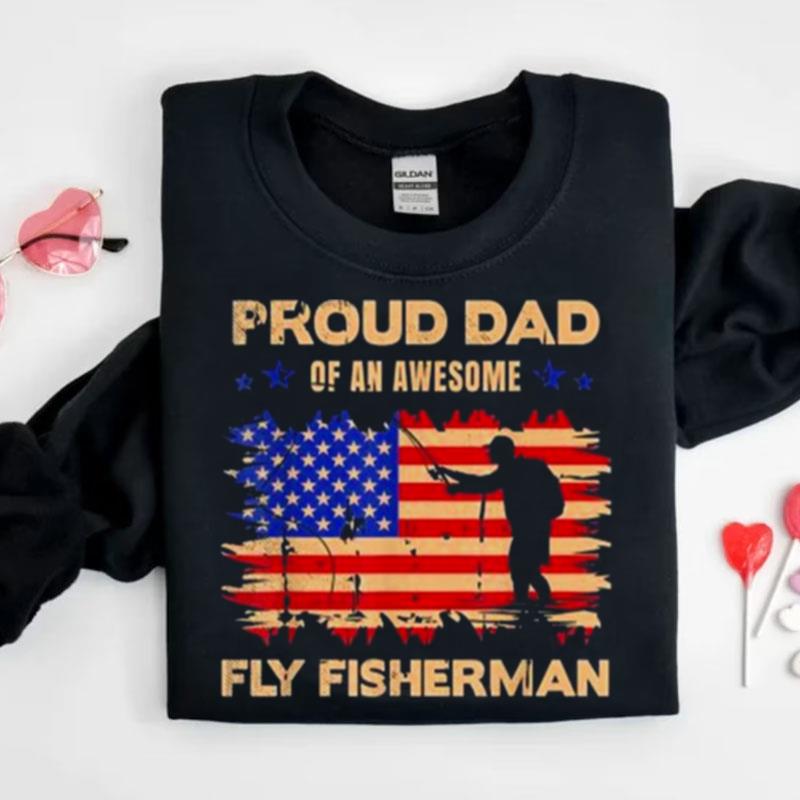 Fly Fishing Proud Dad Mixed With Vintage Flag Shirts