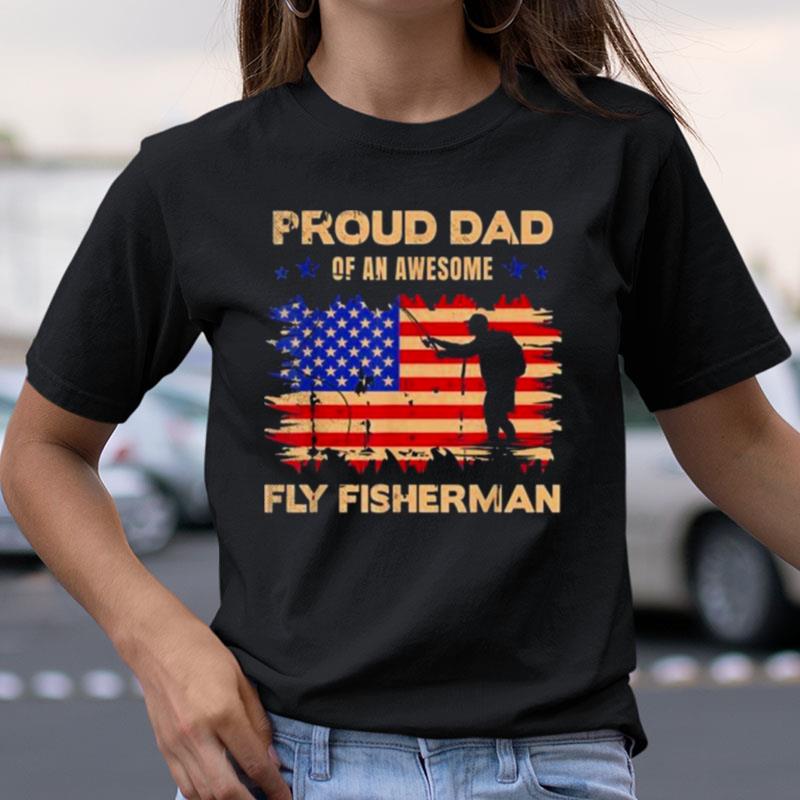 Fly Fishing Proud Dad Mixed With Vintage Flag Shirts