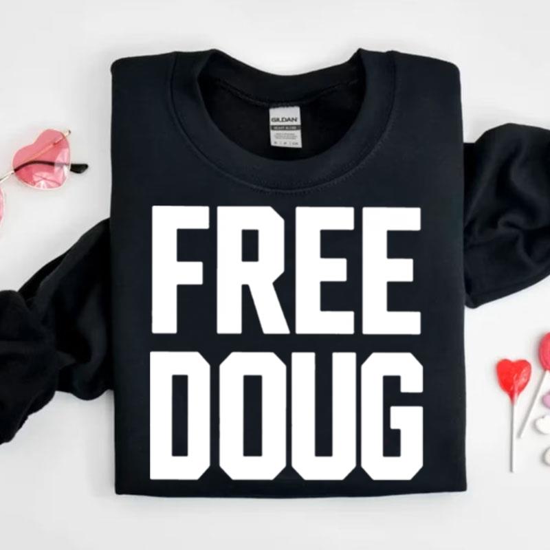 Frees Doug Shirts