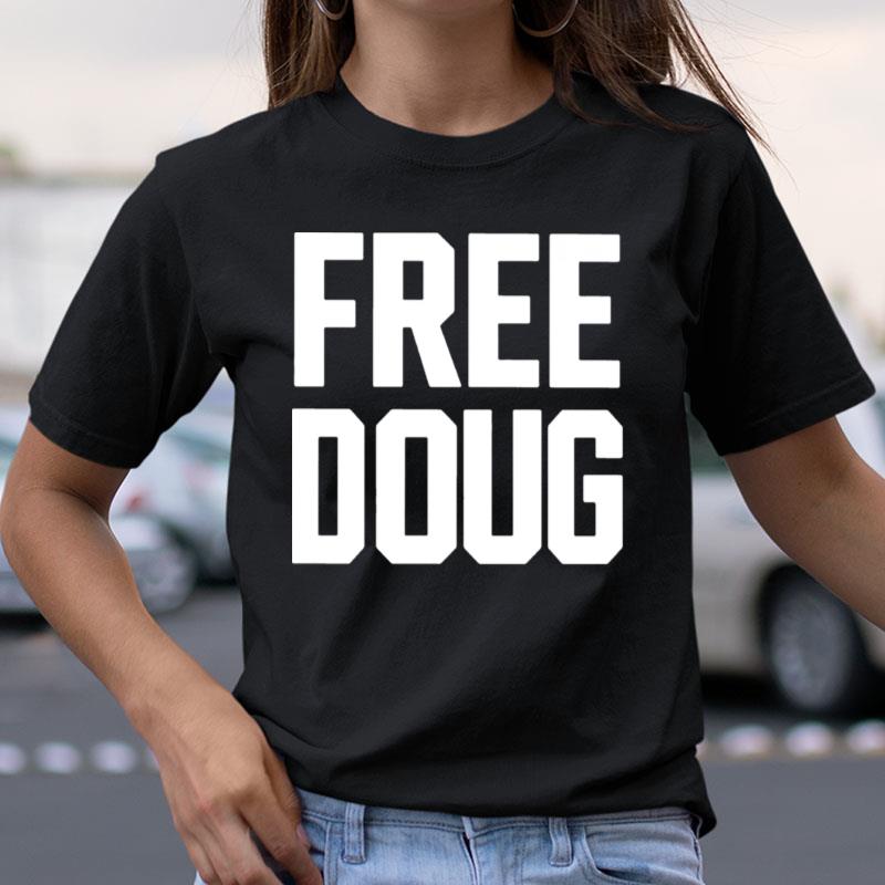 Frees Doug Shirts