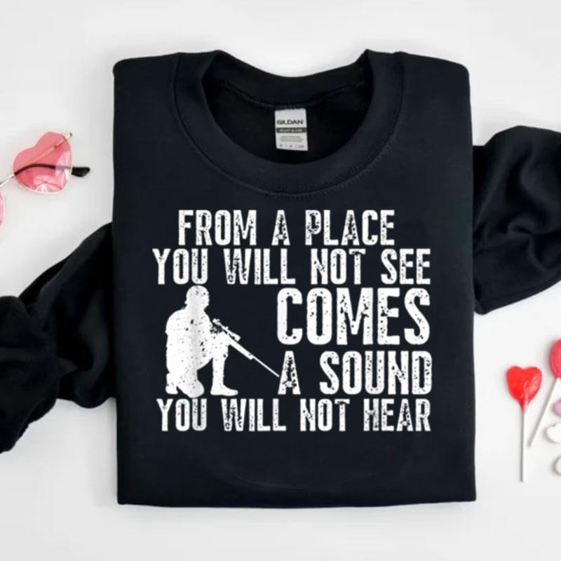 From A Place You Will Not See Comes A Sound You Wont Heart Shirts