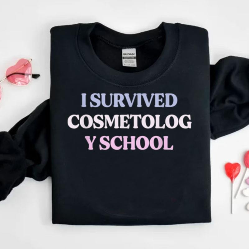 Funny I Survived Cosmetology School Sarcastic Quote Graphic Shirts