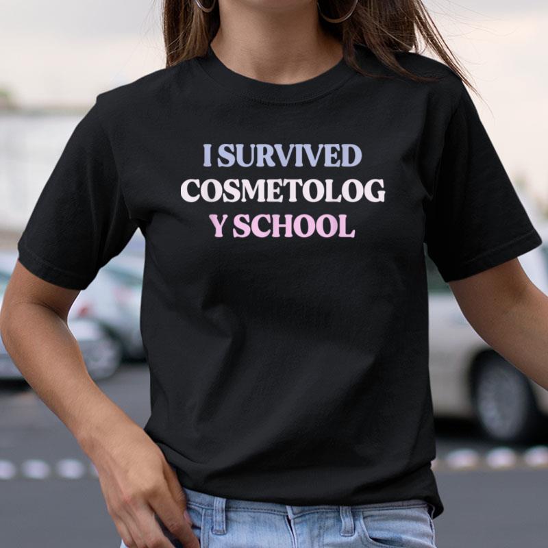Funny I Survived Cosmetology School Sarcastic Quote Graphic Shirts