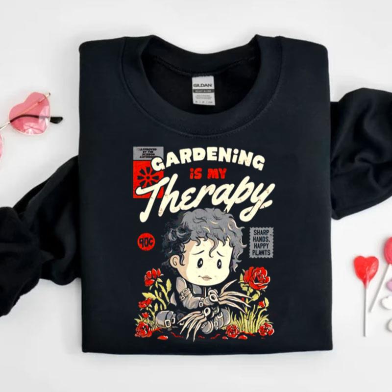 Gardening Is My Therapy Shirts