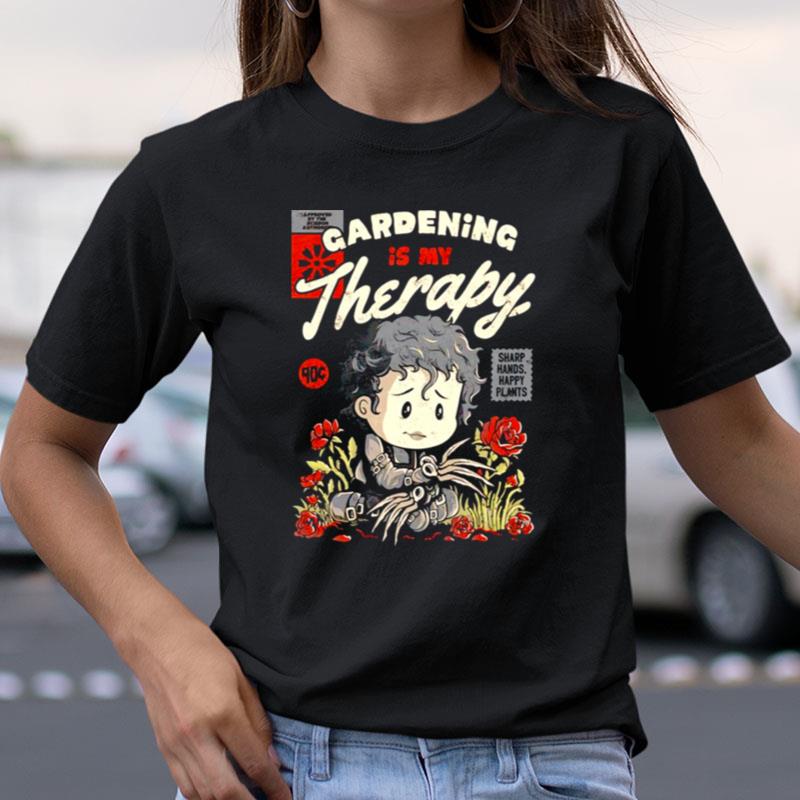 Gardening Is My Therapy Shirts