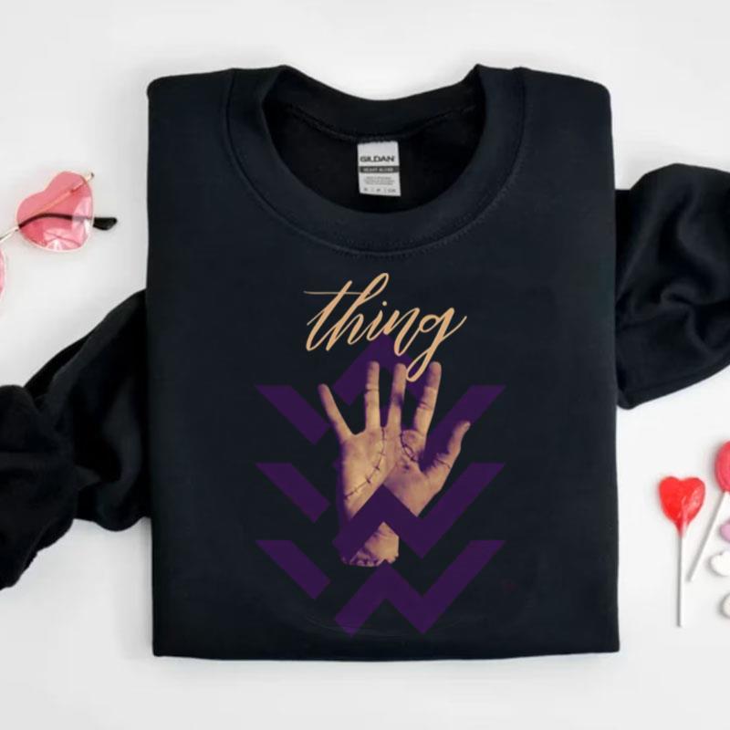 Have You Met Thing Wednesday Addams Shirts