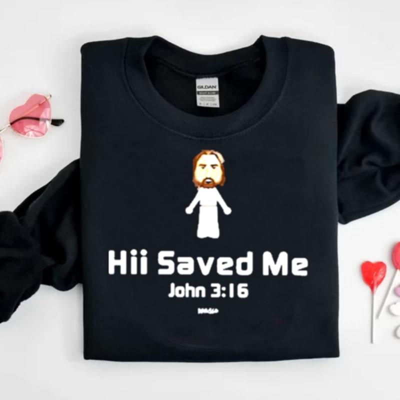 Hii Saved Me John 3 16 Kerusso Shirts