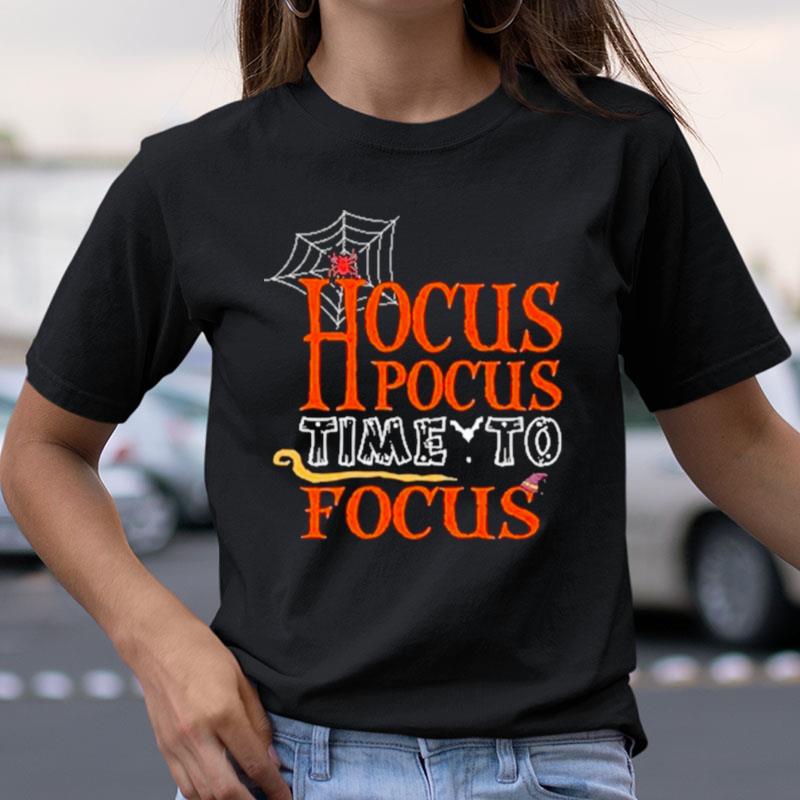Hocus Pocus Time To Focus Halloween Shirts