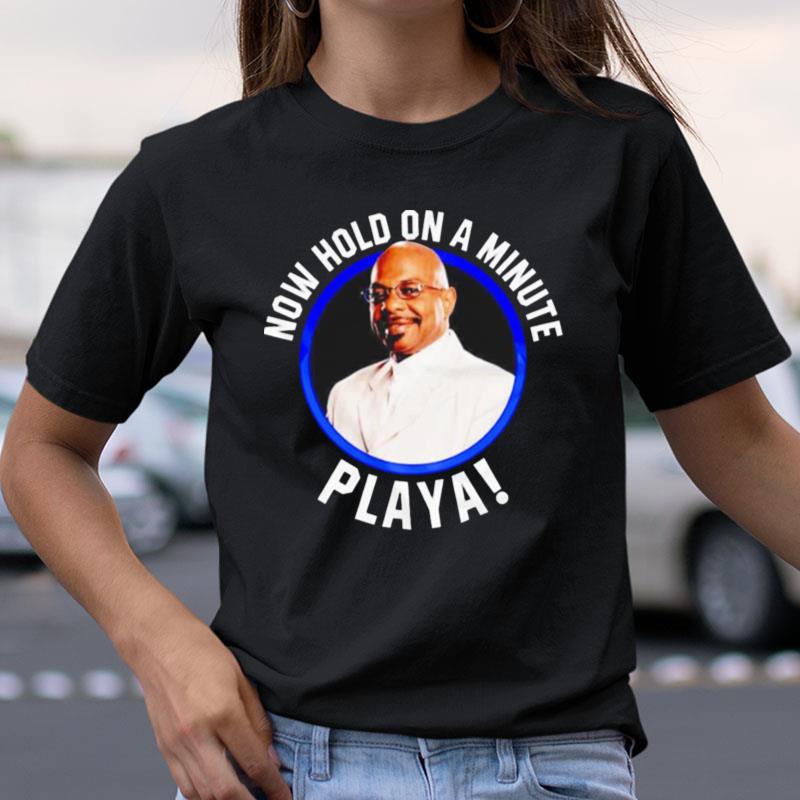 Hold On A Minute Playa Shirts