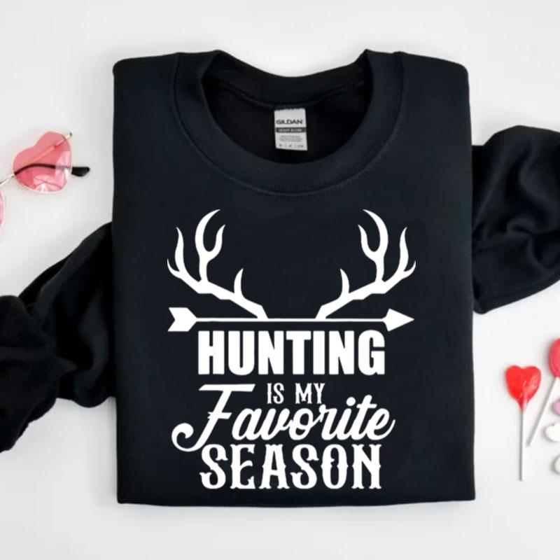 Hunting Is My Favorite Season Shirts