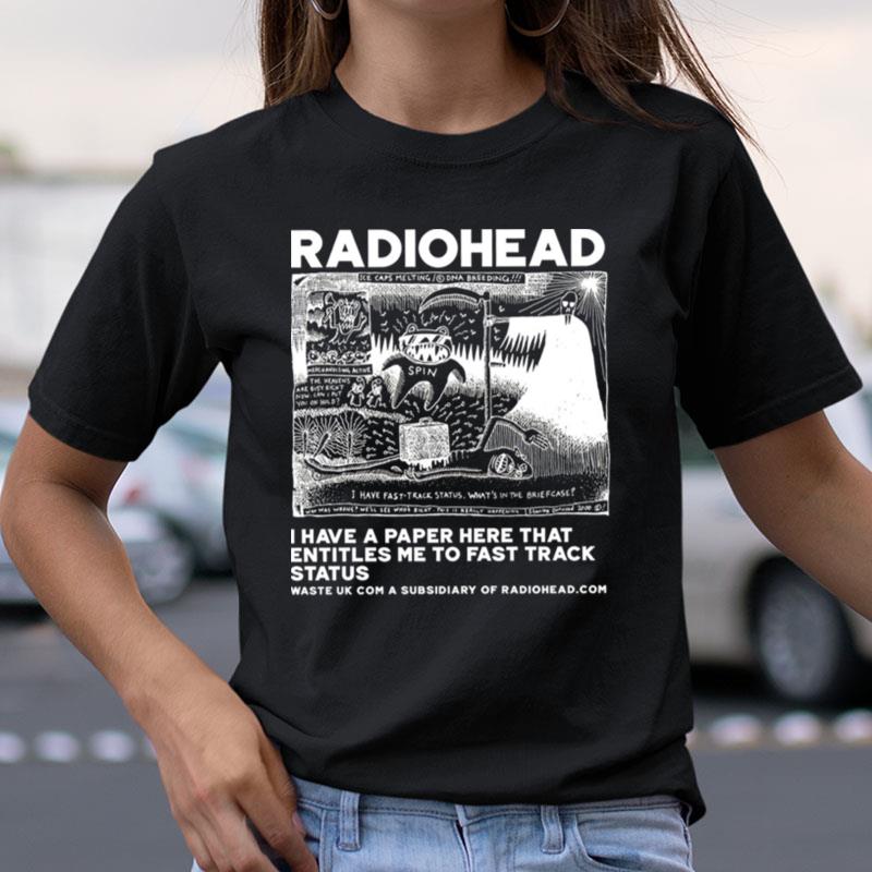 I Have A Paper Here That Entitles Me Radiohead Shirts