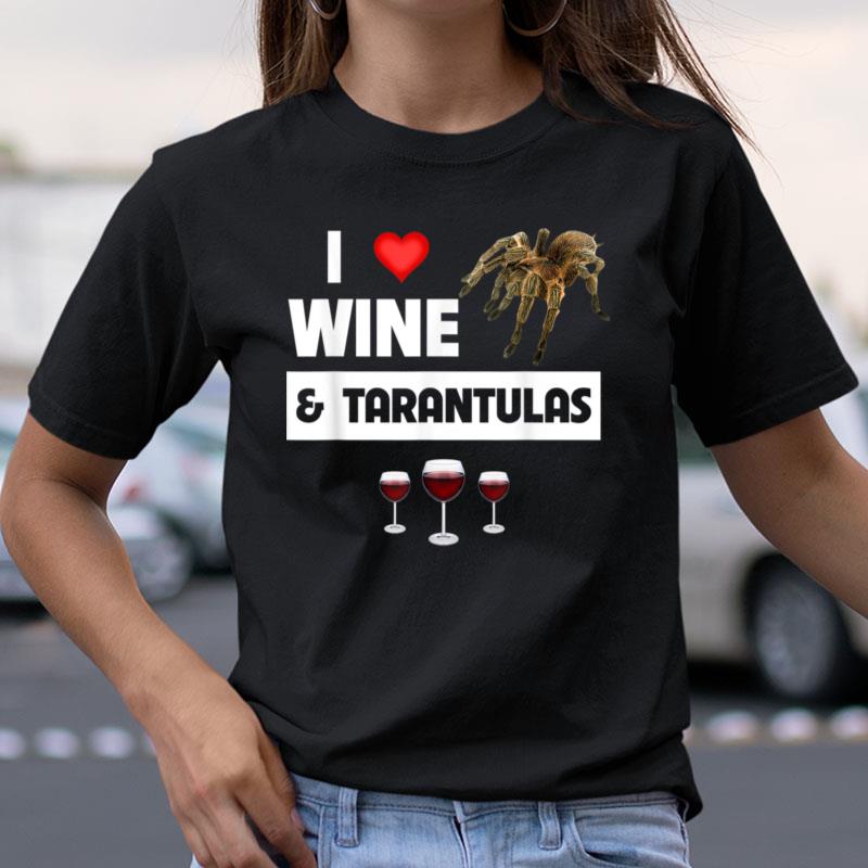 I Love Wine And Tarantulas Arachnid Spiders Funny Drinking Shirts