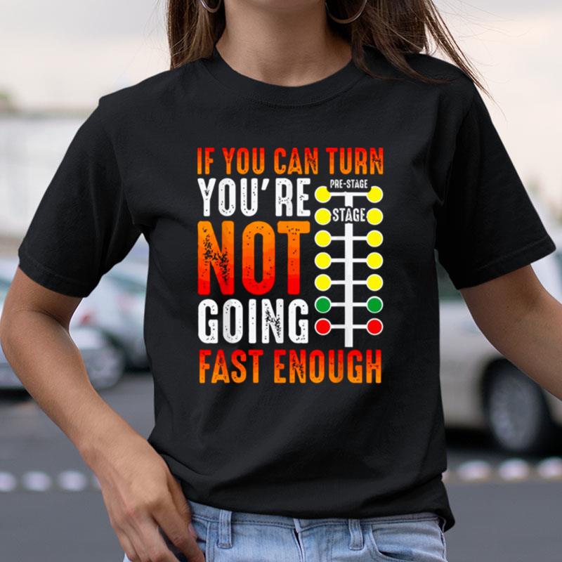 If You Can Turn You're Not Going Fast Enough Sprint Car Dirt Track Racing Christmas Shirts