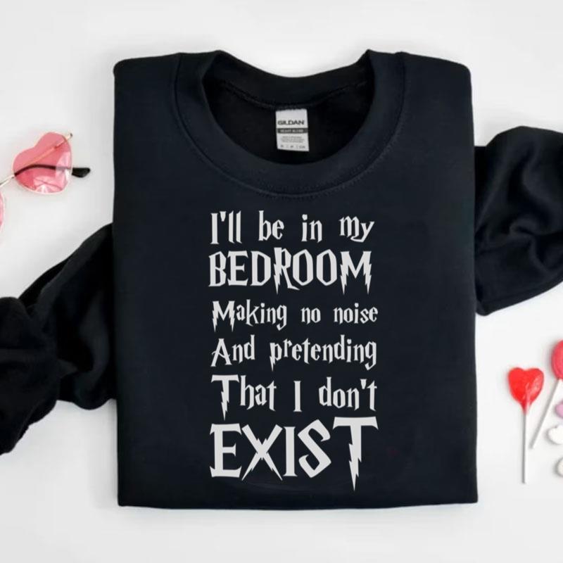 Ill Be In My Bedroom I Dont Exist Essential Shirts