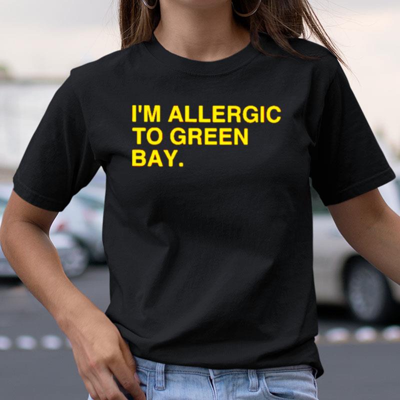 I'm Allergic To Green Bay Shirts