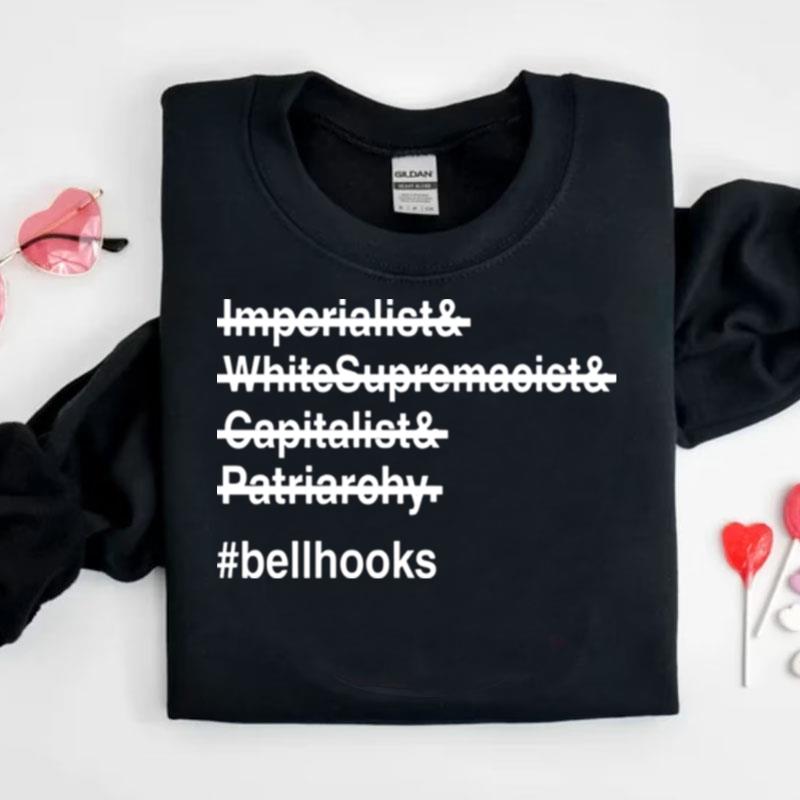 Imperialist Whitesupremacist Capitalist Patriarchy Bellhooks Shirts