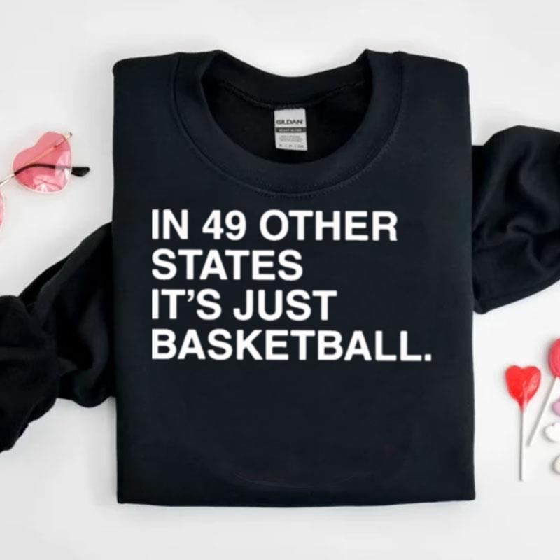 In 49 Other States It's Just Basketball Shirts