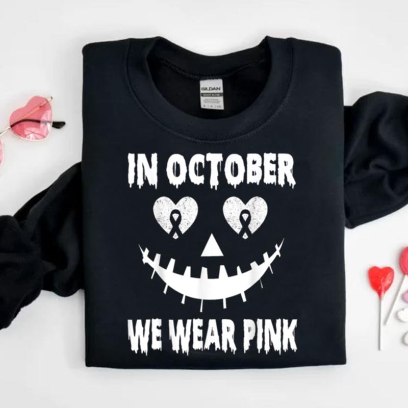 In October We Wear Pink Breast Cancer Jackolantern Halloween Shirts