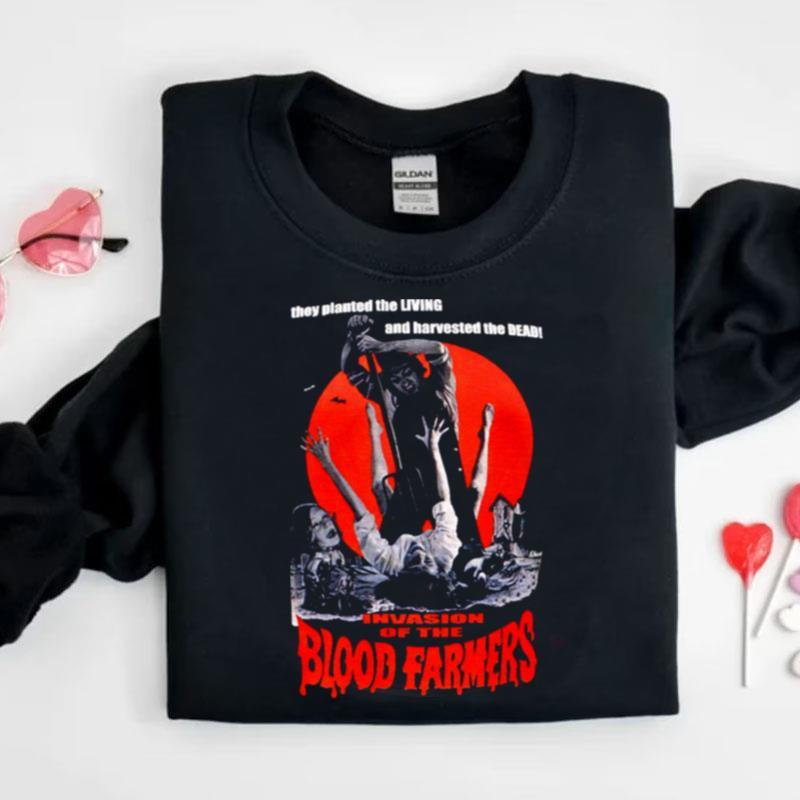 Invasion Of The Blood Farmers Halloween Shirts