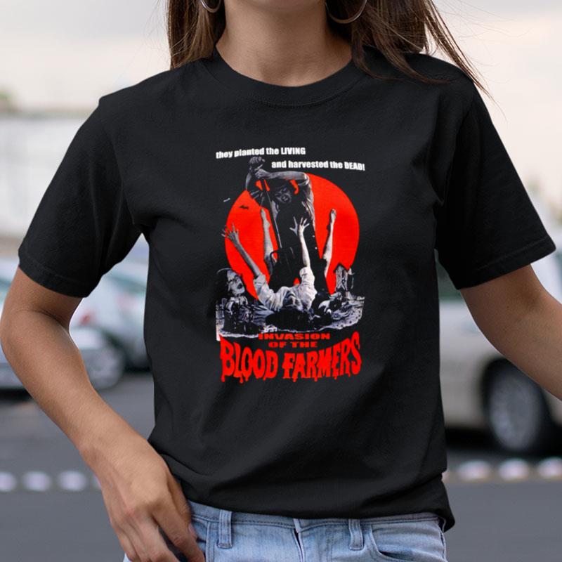 Invasion Of The Blood Farmers Halloween Shirts