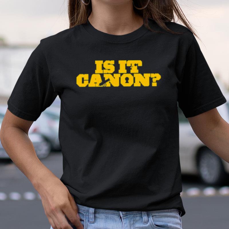 Is It Canon Shirts