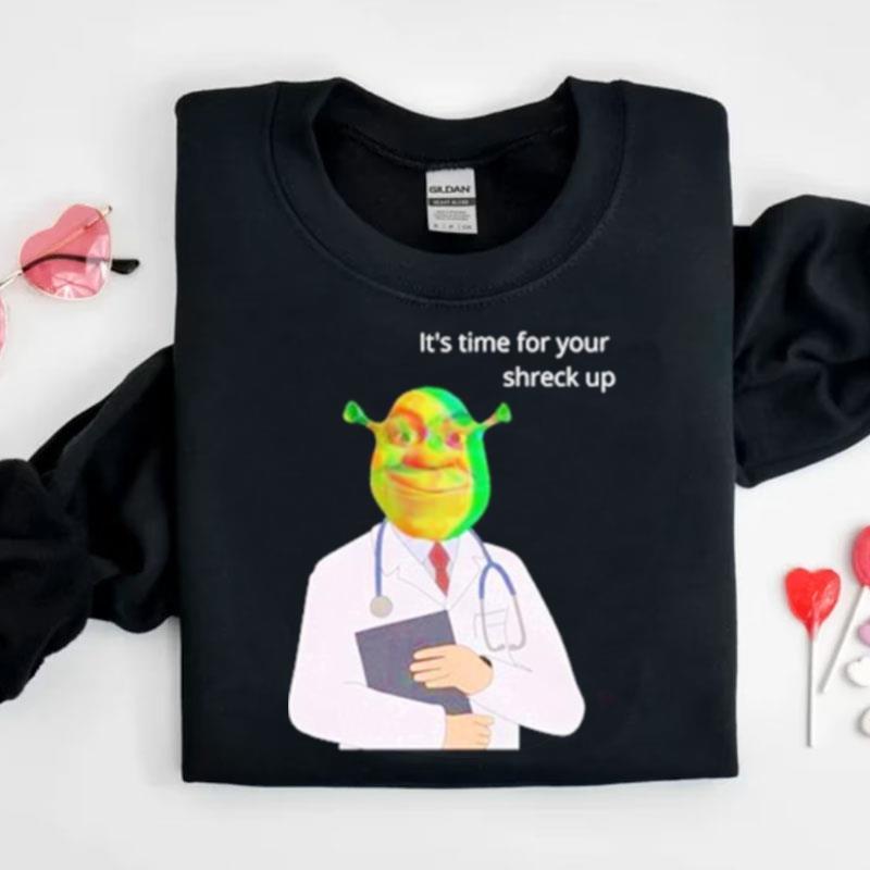 It's Time For Your Shreck Up Shirts