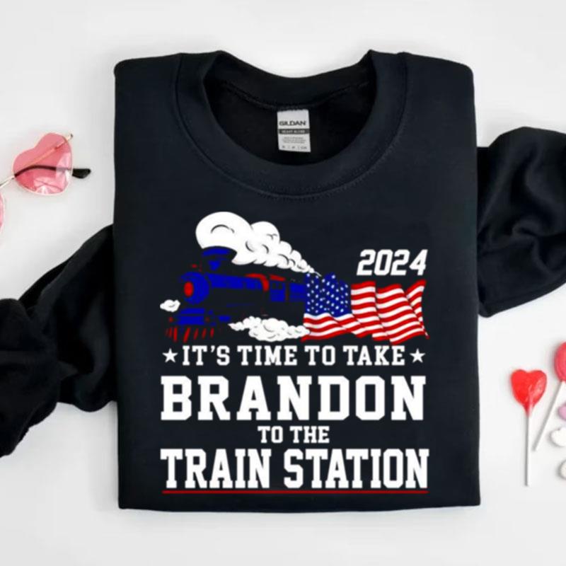 It's Time To Take Brandon To The Train Station 2024 Shirts