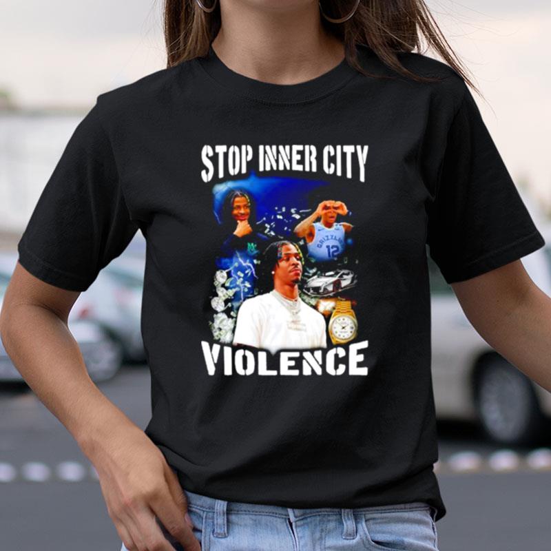 Ja Morant Stop Inner City Violence Shirts