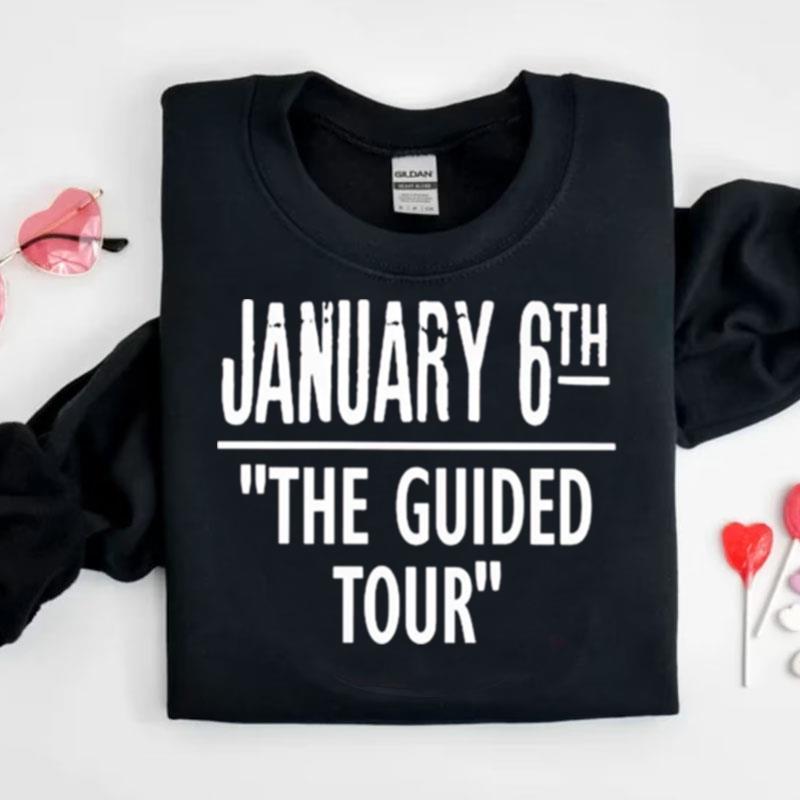 January 6Th The Guided Tour Shirts