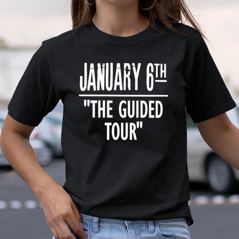 January 6Th The Guided Tour Shirts