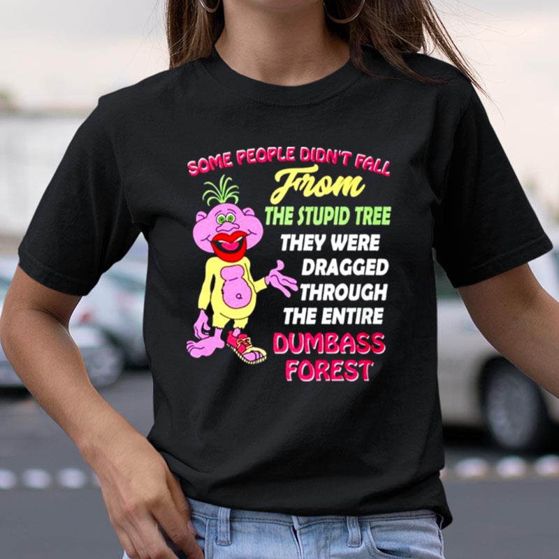 Jeff Dunham Some People Didn't Fall From The Stupid Tree Shirts