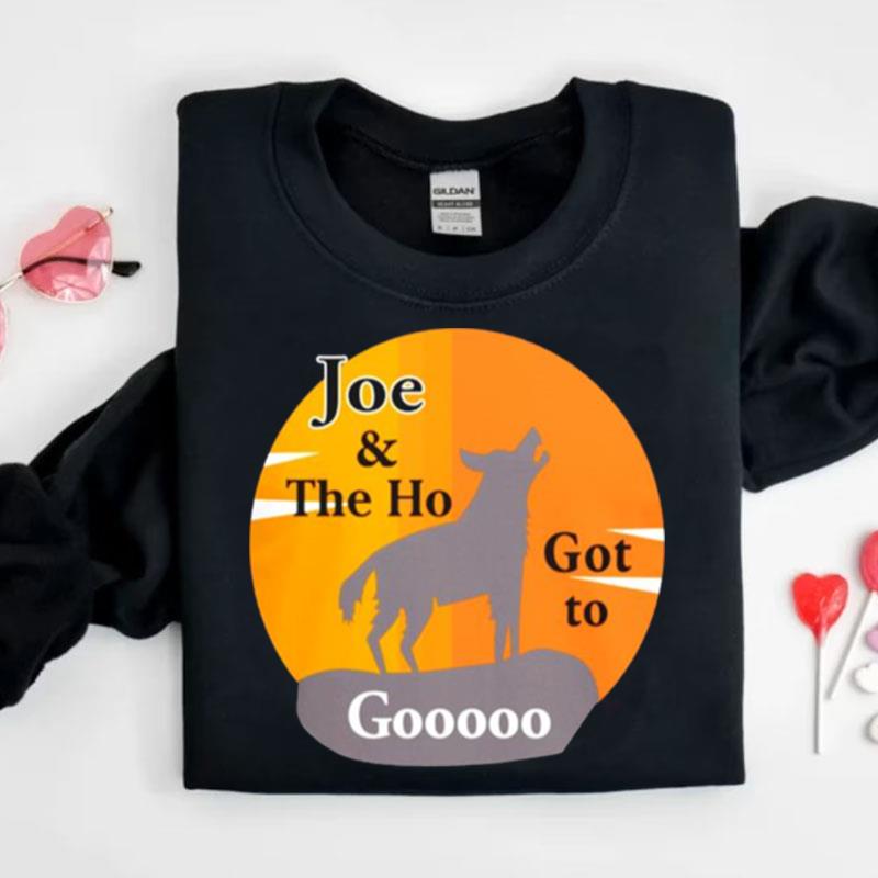 Joe And The Ho Got To Gooooo Anti Biden Shirts