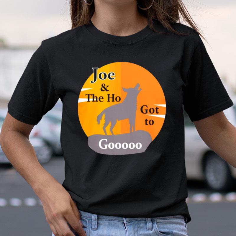Joe And The Ho Got To Gooooo Anti Biden Shirts