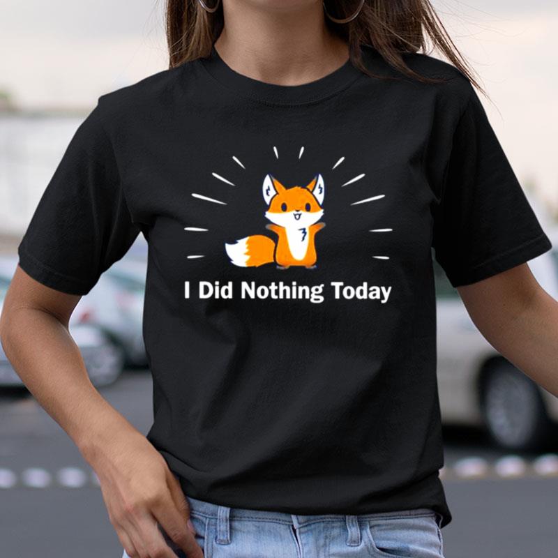 Joode I Did Nothing Today Shirts