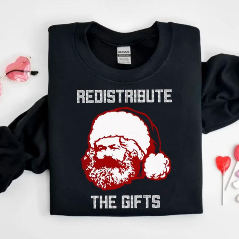 Karl Marx Redistribute The Gifts Shirts