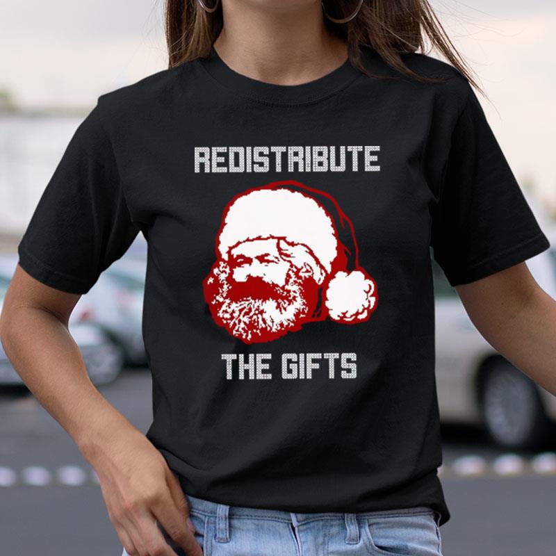 Karl Marx Redistribute The Gifts Shirts