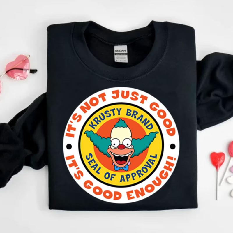 Krusty Brand Seal It's Not Just Good It's Good Enough Seal Of Approval Simpson Clown Shirts
