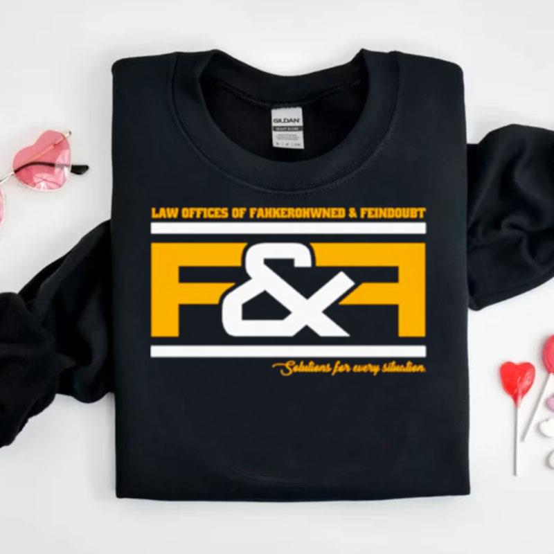 Law Offices Of Fahkerohwned And Feindoubt F&F Shirts