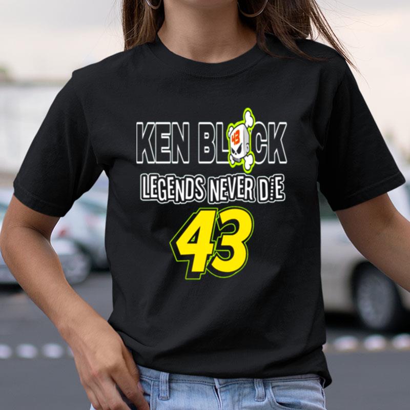 Legends Never Die Rip Ken Block 43 Graphic Shirts