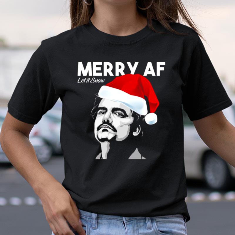 Let It Snow By Merry Af Pablo Escobar Narcos Shirts
