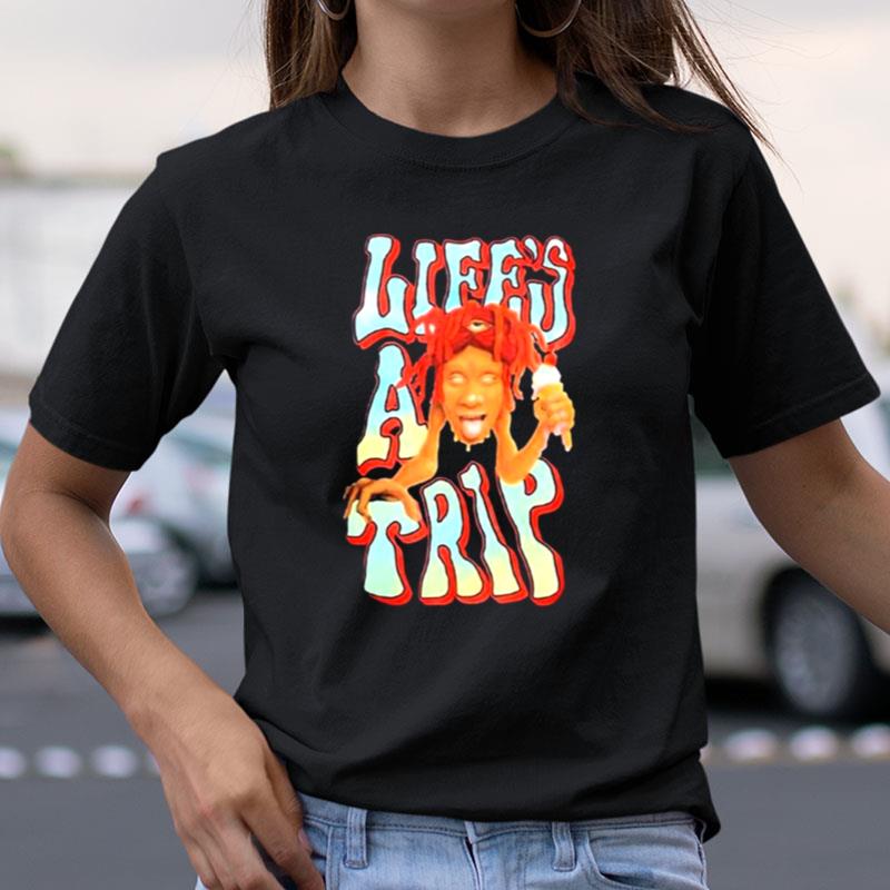 Lifes A Trip Trippieland Trippie Redd Shirts