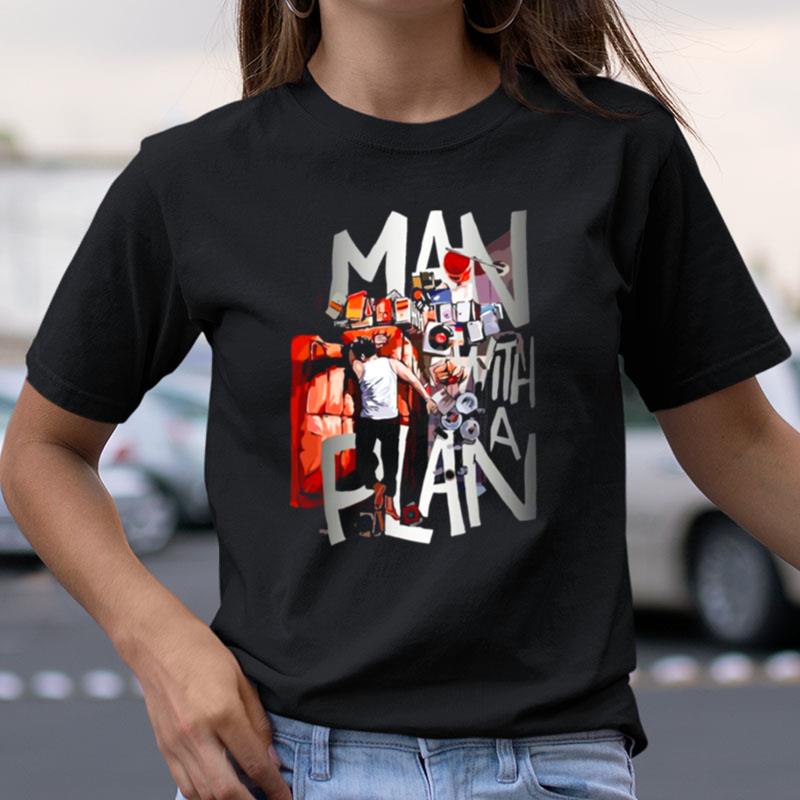 Man With A Plan Shirts